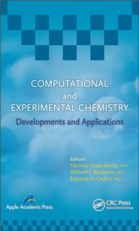 Chakraborty / Bucknum / Castro | Computational and Experimental Chemistry | Buch | 978-1-926895-29-1 | www.sack.de