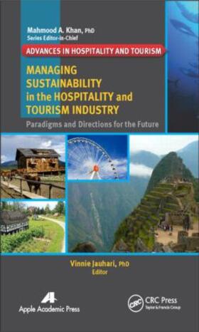 Jauhari | Managing Sustainability in the Hospitality and Tourism Industry | Buch | 978-1-926895-72-7 | sack.de