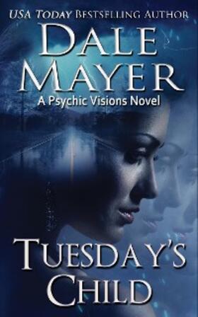 Mayer |  Tuesday's Child (Psychic Visions, #1) | eBook | Sack Fachmedien