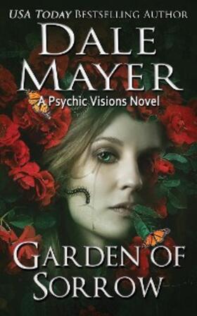Mayer |  Garden of Sorrow (Psychic Visions, #4) | eBook | Sack Fachmedien