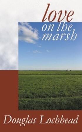 Lochhead |  Love on the Marsh | eBook | Sack Fachmedien