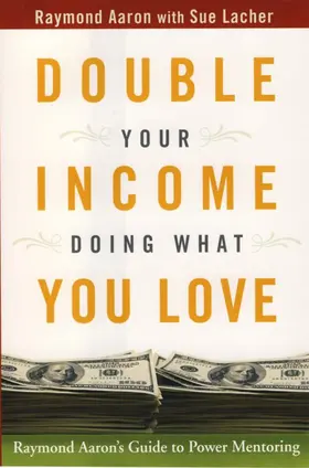Aaron |  Double Your Income Doing What You Love | eBook | Sack Fachmedien