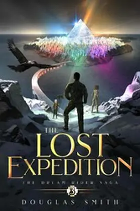 Smith |  The Lost Expedition: The Dream Rider Saga, Book 3 | eBook | Sack Fachmedien