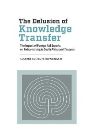 Koch / Weingart | The Delusion of Knowledge Transfer | E-Book | sack.de