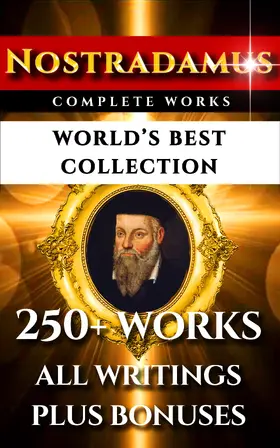 Nostradamus / Ward / Marks |  Nostradamus Complete Works - World's Best Collection | eBook | Sack Fachmedien