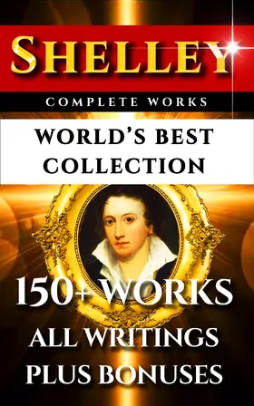 Shelley / Jefferson Hogg / Marks |  Percy Bysshe Shelley Complete Works - World's Best Collection | eBook | Sack Fachmedien