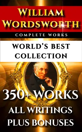 Wordsworth / Bradley / Myers |  William Wordsworth Complete Works - World's Best Collection | eBook | Sack Fachmedien