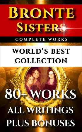 Bronte / Gaskell / Marks |  Bronte Sisters Complete Works - World's Best Collection | eBook | Sack Fachmedien