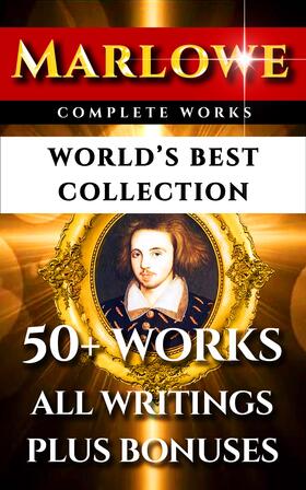Marlowe / Gleason Zigler / Swinburne |  Christopher Marlowe Complete Works – World’s Best Collection | eBook | Sack Fachmedien