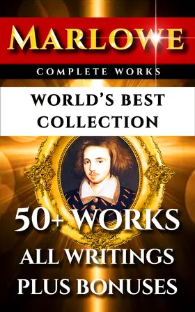 Marlowe / Gleason Zigler / Swinburne |  Christopher Marlowe Complete Works - World's Best Collection | eBook | Sack Fachmedien