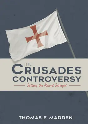 Madden |  Crusades Controversy | eBook | Sack Fachmedien