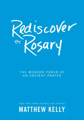 Kelly |  Rediscover the Rosary | eBook | Sack Fachmedien