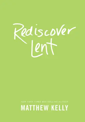 Kelly |  Rediscover Lent | eBook | Sack Fachmedien
