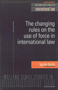 Gazzini |  The Changing Rules on the Use of Force in International Law - Melland Schill | Buch |  Sack Fachmedien