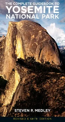 Medley |  The Complete Guidebook to Yosemite National Park | eBook | Sack Fachmedien