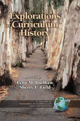 Burlbaw / Field |  Explorations in Curriculum History (Hc) | Buch |  Sack Fachmedien