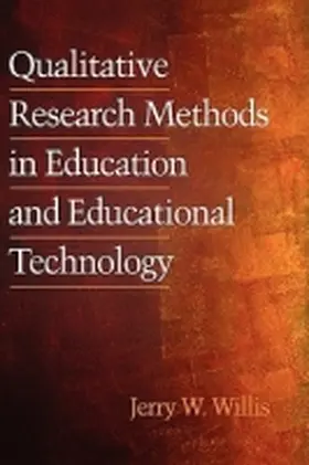 Willis |  Qualitative Research Methods in Education and Educational Technology (Hc) | Buch |  Sack Fachmedien
