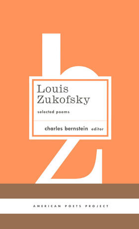 Zukofsky / Bernstein |  Louis Zukofsky: Selected Poems: (American Poets Project #22) | Buch |  Sack Fachmedien