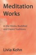 Kohn |  Meditation Works in the Hindu, Buddhist, and Daoist Traditions | Buch |  Sack Fachmedien