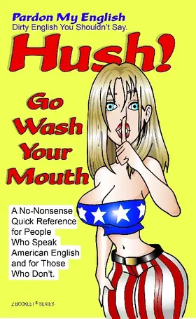 Johnson / WANG |  HUSH! Go Wash Your Mouth | eBook | Sack Fachmedien
