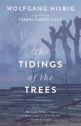Hilbig |  The Tidings of the Trees | eBook | Sack Fachmedien