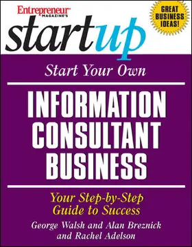 Walsh / Breznick / Adelson | Start Your Own Information Consultant Business: Your Step-by-Step Guide to Success | Buch | 978-1-932156-73-7 | www.sack.de