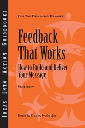 Weitzel |  Feedback That Works: How to Build and Deliver Your Message, First Edition | eBook | Sack Fachmedien