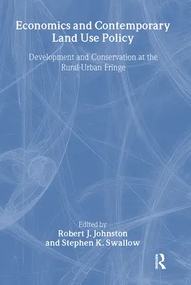Johnston / Swallow |  Economics and Contemporary Land Use Policy | Buch |  Sack Fachmedien