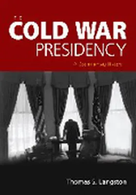 Langston |  The Cold War Presidency | Buch |  Sack Fachmedien