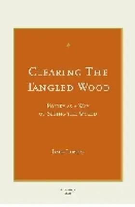  Clearing the Tangled Wood: Poetry as a Way of Seeing the World | Buch |  Sack Fachmedien
