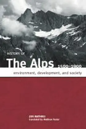 Mathieu |  HISTORY OF THE ALPS, 1500 - 1900 | Buch |  Sack Fachmedien