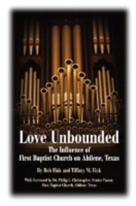 Fink | Love Unbounded: The Influence of First Baptist Church on Abilene, Texas | Buch | 978-1-933337-32-6 | sack.de