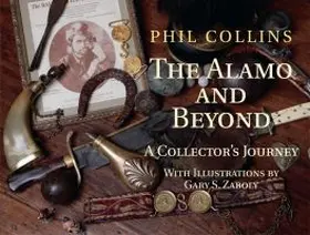 Collins |  The Alamo and Beyond: A Collector's Journey | Buch |  Sack Fachmedien