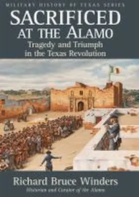 Winders |  Sacrificed at the Alamo | Buch |  Sack Fachmedien