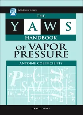 Yaws | The Yaws Handbook of Vapor Pressure: Antoine Coefficients | Buch | 978-1-933762-10-4 | www.sack.de