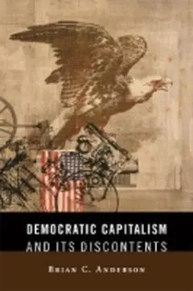 Anderson |  Democratic Capitalism and Its Discontents | Buch |  Sack Fachmedien