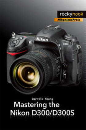 Young |  Mastering the Nikon D300/D300S | Buch |  Sack Fachmedien