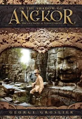 Groslier / Rodriguez / Davis |  In the Shadow of Angkor - Unknown Temples of Ancient Cambodia | eBook | Sack Fachmedien