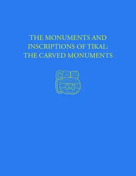 Jones / Satterthwaite, Jr. |  The Monuments and Inscriptions of Tikal--The Carved Monuments | eBook | Sack Fachmedien