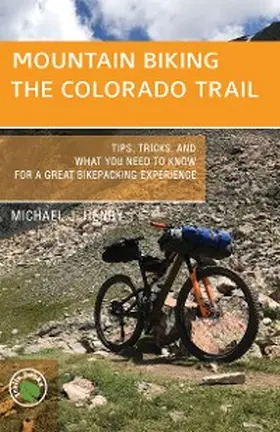 Henry |  Mountain Biking the Colorado Trail | eBook | Sack Fachmedien