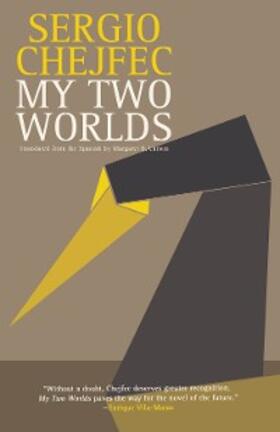 Chejfec |  My Two Worlds | eBook | Sack Fachmedien