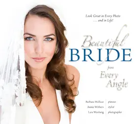 Wallace |  Beautiful Bride from Every Angle:  Look Great in Every Photo...and in Life! | eBook | Sack Fachmedien