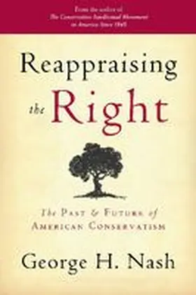 Nash |  Reappraising the Right: The Past and Future of American Conservatism | Buch |  Sack Fachmedien
