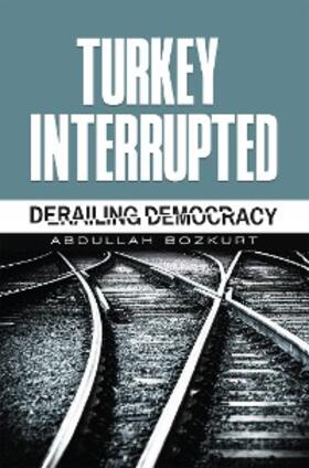 Bozkurt |  Turkey Interrupted | eBook | Sack Fachmedien