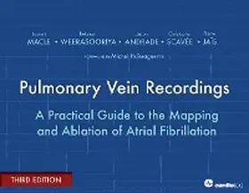 Macle / Weerasooriya / Andrade |  Pulmonary Vein Recordings : A Practical Guide to the Mapping and Ablation of Atrial Fibrillation Vol 3 | eBook | Sack Fachmedien