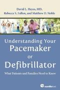 Hayes / Fallon / Noble |  Understanding Your Pacemaker or Defibrillator : What Patients and Families Need to Know | eBook | Sack Fachmedien