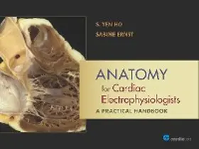 Ho / Ernst |  Anatomy for Cardiac Electrophysiologists: A Practical Handbook | eBook | Sack Fachmedien