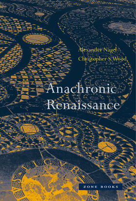 Nagel / Wood |  Anachronic Renaissance | Buch |  Sack Fachmedien