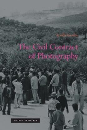 Azoulay |  The Civil Contract of Photography | eBook | Sack Fachmedien