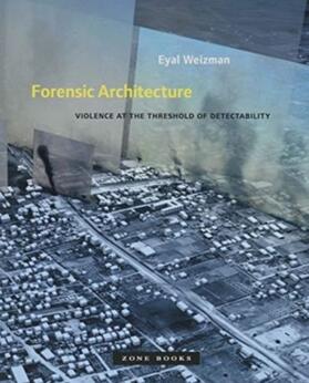 Weizman | Forensic Architecture | Buch | 978-1-935408-87-1 | sack.de